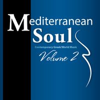 Mediterranean Soul, Vol. 2: Contemporary Greek / World Music by MEDITERRANEAN SOUL