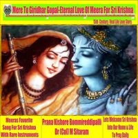 Mere Tho Giridhar Gopal -Eternal Love of Meera for Sri Krishna 15th Century Real Life Love Story ( Hindi ) by Prana Kishore Bommireddipalli,Dr ( Col ) M. Sitaram