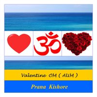 Valentine Om-How to Sing Om to Improve Your Health and Relationships FREE by Prana Kishore Bommireddipalli