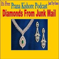 Diamonds Are From Junk Mail - 2 Minutes  by Prana Kishore Bommireddipalli