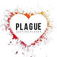 Plague - Single by JUSTINE BLAZER