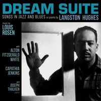 DREAM SUITE: SONGS IN JAZZ AND BLUES on Poems by Langston Hughes by Alton Fitzgerald White, Capathia Jenkins, Josepth Thalken