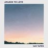 Ian Yates - Awaken To Love