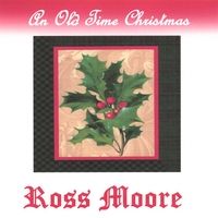 An Old Time Christmas by Ross Moore