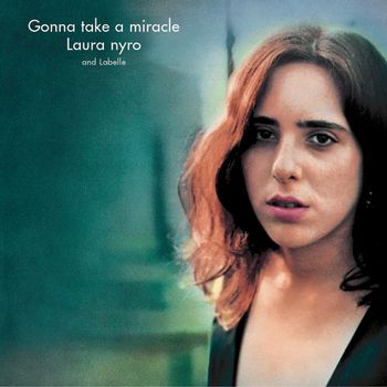 It's Gonna Take a Miracle - Laura Nyro

