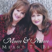 Meant To Be by Moore & Moore