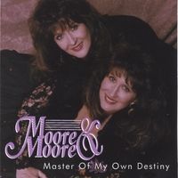 Master Of My Own Destiny by Moore & Moore