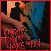 Room 33 EP by Ghost Town Hangmen