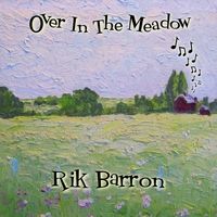 Over in the Meadow by Rik Barron
