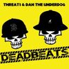 Threat3 & Dan the Underdog - DeadBeats CD
