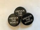 UNFUCK THE WORLD - Button - 3 for $5