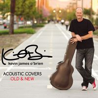 Acoustic Covers Old & New by kevin james o'brien