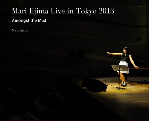 Mari Iijima Live in Tokyo 2013 "Amongst the Mist" PDF Version