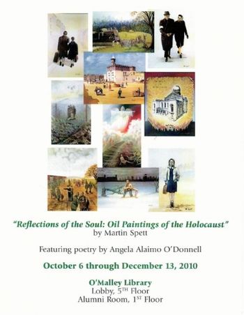"Martin Spett's Reflections of the Soul" "Reflections of the Soul: Oil Paintings of the Holocaust" exhibit from 2010

