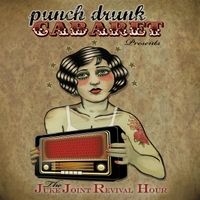 The Juke Joint Revival Hour by Punch Drunk Cabaret
