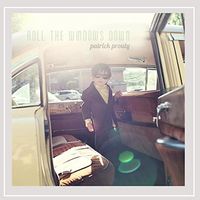 Roll The Windows Down by Patrick Prouty