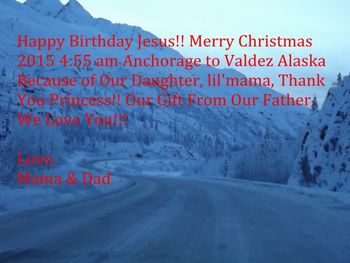 Christmas in Alaska 2015 Happy Birthday Jesus!! Merry Christmas Family!!
