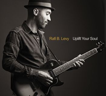 Rafi B.Levy-Uplift Your Soul Album
