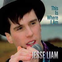 This Is Where I Am by Jesse Liam