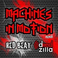 Red Beat: Machines in Motion (Remix) by Dredzilla