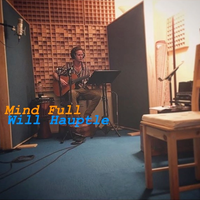 Mind Full (2016 Single) by Will Hauptle