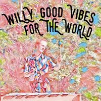 For The World by Willy Good Vibes