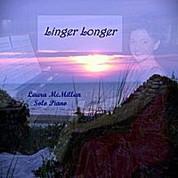 Linger Longer by Laura McMillan
