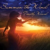 Summon the Wind by Timothy Wenzel