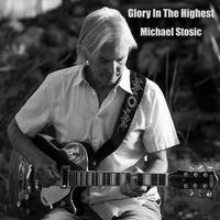 Glory in the Highest by Michael Stosic