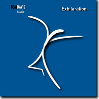 EXHILARATION CD by tomdaviscomposer.com