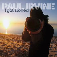 I Got Stoned by Paul Irvine