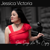 Some Songs Are for Crying by Jessica Victoria