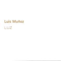 LUZ by Luis Muñoz