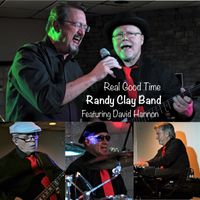 Real Good Time by Randy Clay Band featuring David Hannon