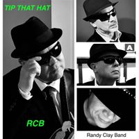 Tip That Hat by Randy Clay Band