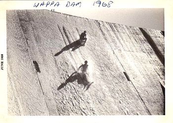 Sometimes we would head up to the Wappa dam at Nambour for a bit of fun... Coonskins and Legs...take the drop....
