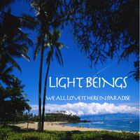 We all love it here in paradise by Lightbeings