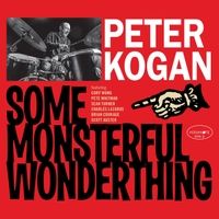Some Monsterful Wonderthing by Peter Kogan