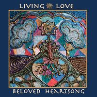Living Love by Beloved Heartsong