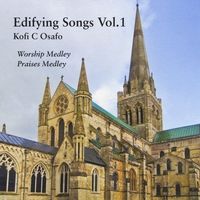 Edifying Songs Series Vol.1 by Kofi C Osafo
