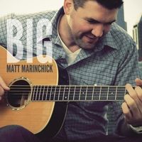 Big by Matt Marinchick