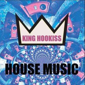 house_music_cover1 KING HOOKISS- HOUSE MUSIC EP
