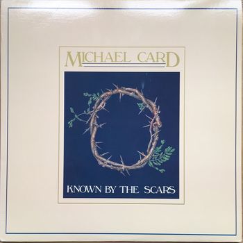 Michael_Card-Known_by_the_Scars-Cover_1984
