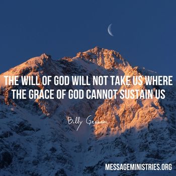 Billy_Graham-The_will_of_God_will_not_take_us_where_the_grace_of_God_cannot_sustain_us
