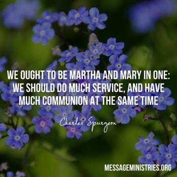 Charles_Spurgeon-We_ought_to_be_Martha_and_Mary_in_one_we_should_do_much_service__and_have_much_comm
