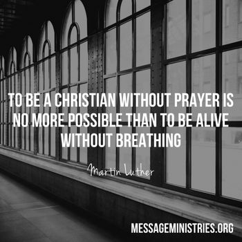 Martin_Luther-To_be_a_Christian_without_prayer_is_no_more_possible_than_to_be_alive_without_breath
