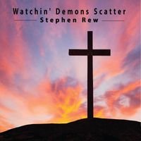 Watchin' Demons Scatter by Stephen Rew 