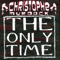 The Only Time by Christophe Murdock
