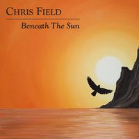 Beneath the Sun by Chris Field