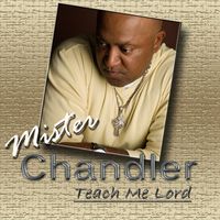 Teach Me lord  by Mister Chandler